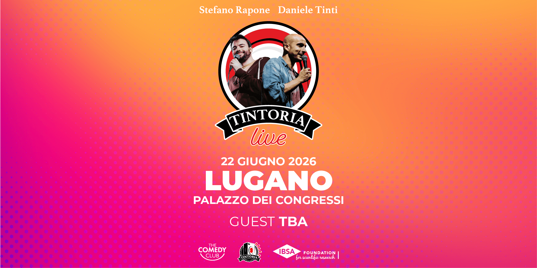 Manifesto dell'evento “Tintoria Live” con due comici ritratti in una foto circolare. Il testo annuncia lo spettacolo a Lugano, il 22 giugno 2026. Sfondo con una vivace sfumatura. Manifesto dell'evento “Tintoria Live” con due comici ritratti in una foto circolare. Il testo annuncia lo spettacolo a Lugano, il 22 giugno 2026. Sfondo con una vivace sfumatura.